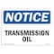 Signmission OSHA Notice, 5" Height, Transmission Oil Sign, 7" X 5", Landscape OS-NS-D-57-L-18721 - alternate 1